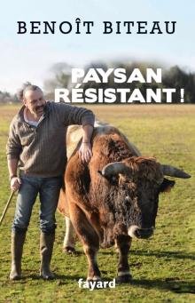 Benoît BITEAU le Paysan résistant ! Le livre événement aux éditions Fayard ! @EditionsFayard @Identi_Terre