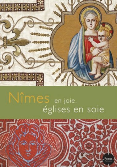 Nîmes : Présentation de l’ouvrage  Soieries des églises du Gard
