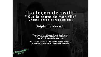 'Leçon de twitt' & ' Sur la route de mon fils' vidéoparodie de Stéphanie Muzard